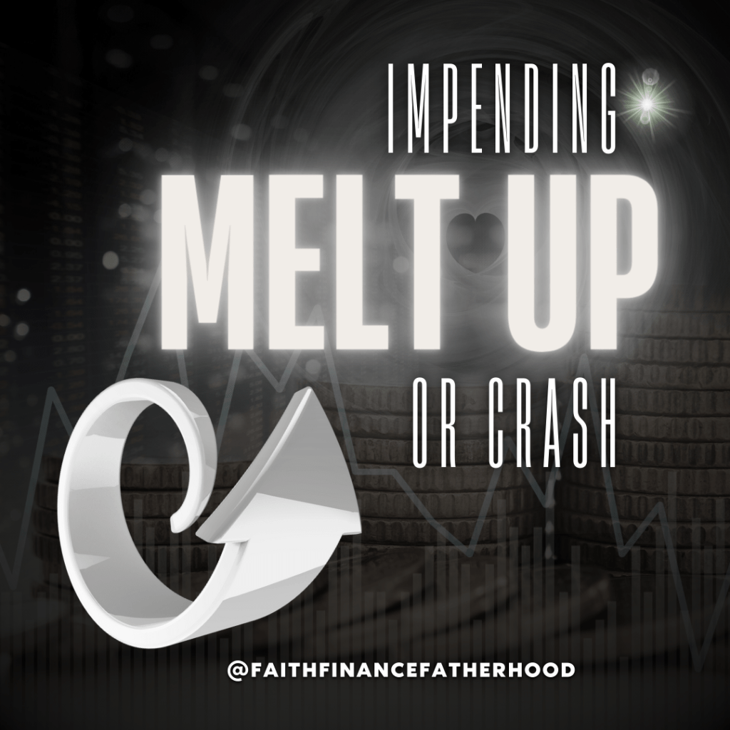 Impending Melt Up or&nbsp;Crash