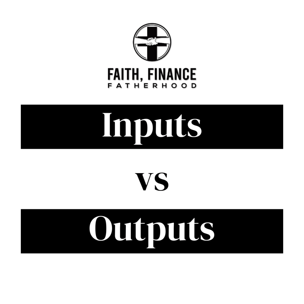 Inputs vs Outputs
